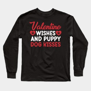 Valentine Wishes and Puppy Dog Kisses, Valentine Day Long Sleeve T-Shirt